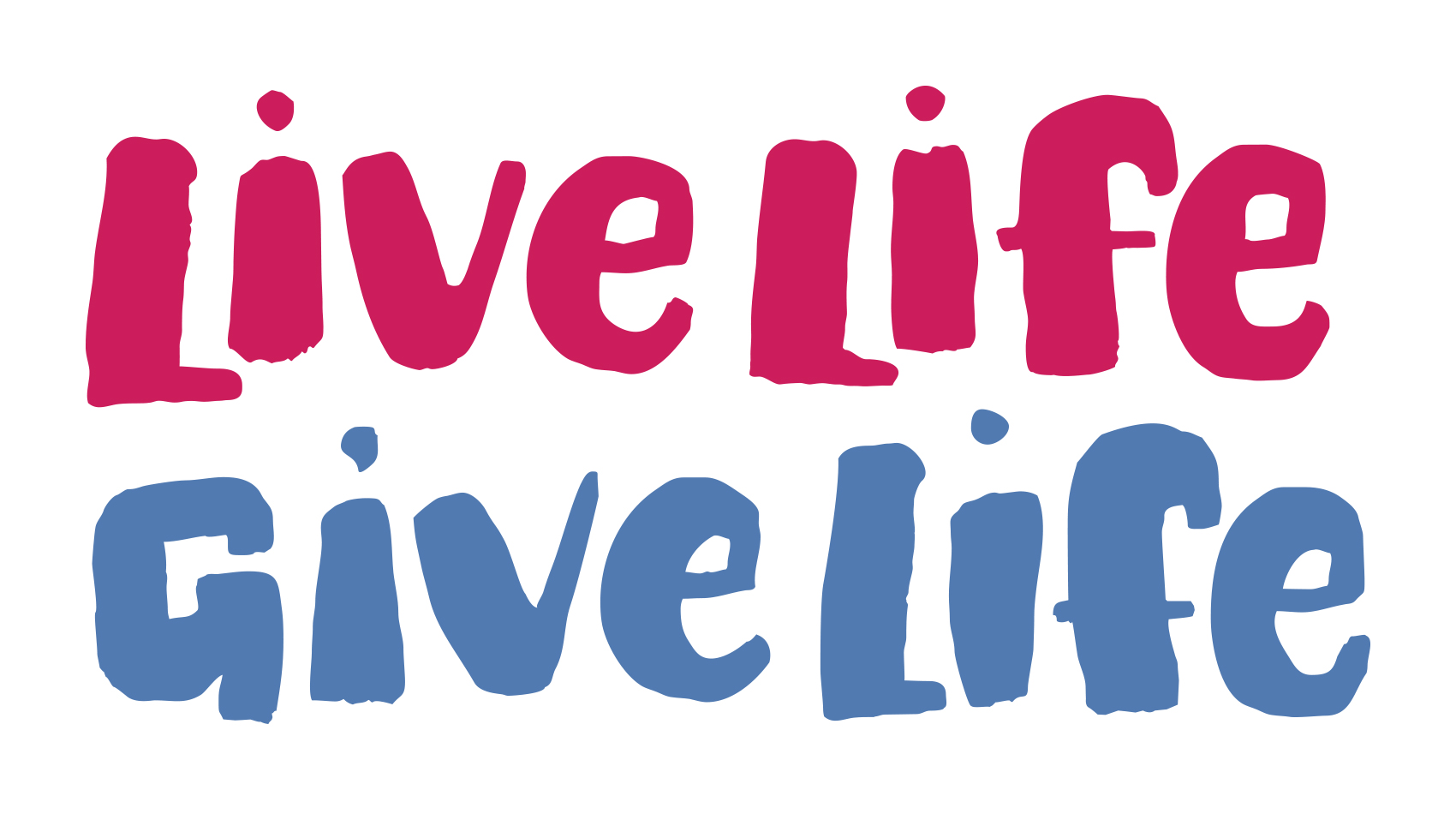 Live Life Give Life